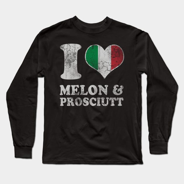 Italian Love Melon Prosciutt Prosciutto Italy Italia Long Sleeve T-Shirt by E